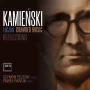 Lucjan Kamienski: Chamber Music Reflections