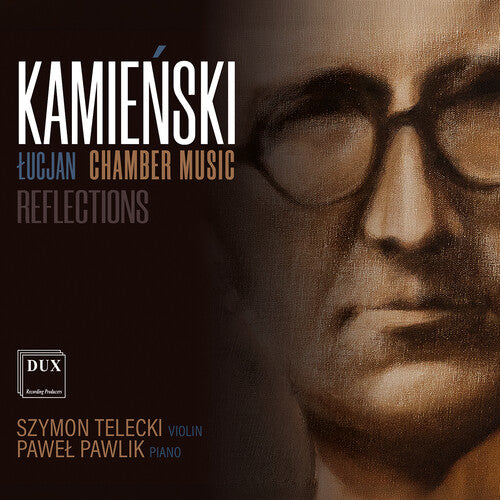 Lucjan Kamienski: Chamber Music Reflections