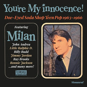 You're My Innocence: Doe-Eyed Soda Shop Teen Pop