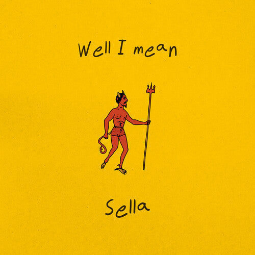 Well I Mean -- Sella, CD