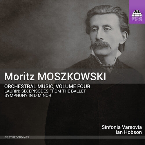 Moritz Moskowski: Orchestral Music Vol. 4