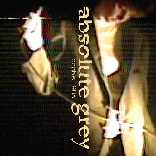 Live At Cbgb's 1985 -- Absolute Grey, CD