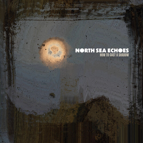How To Cast A Shadow -- North Sea Echoes, CD