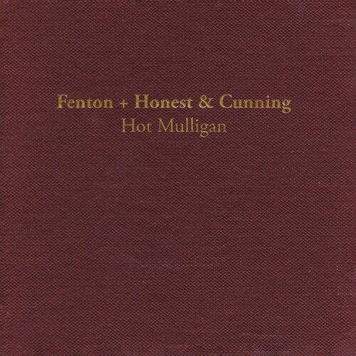 Fenton + Honest & Cunning -- Hot Mulligan, LP