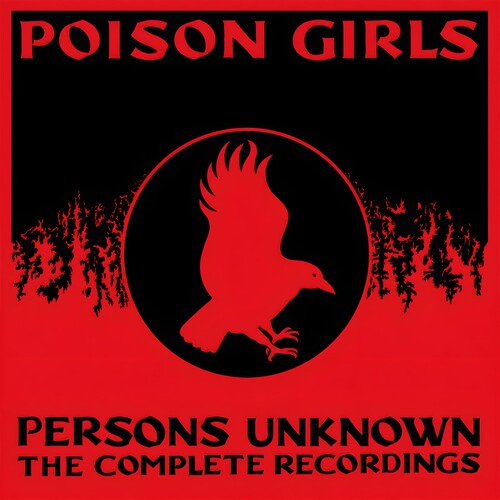 Persons Unknown: The Complete Recorded History -- Poison Girls, CD