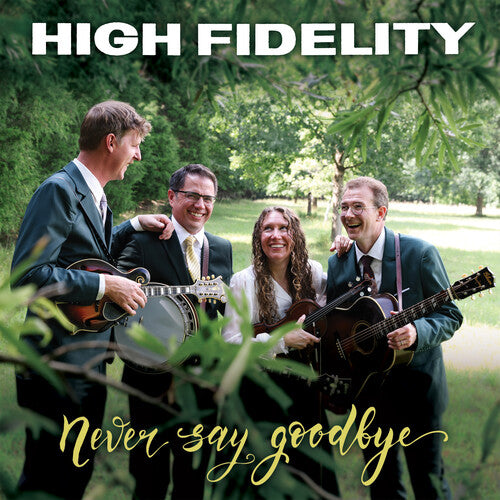 Never Say Goodbye -- High Fidelity, CD