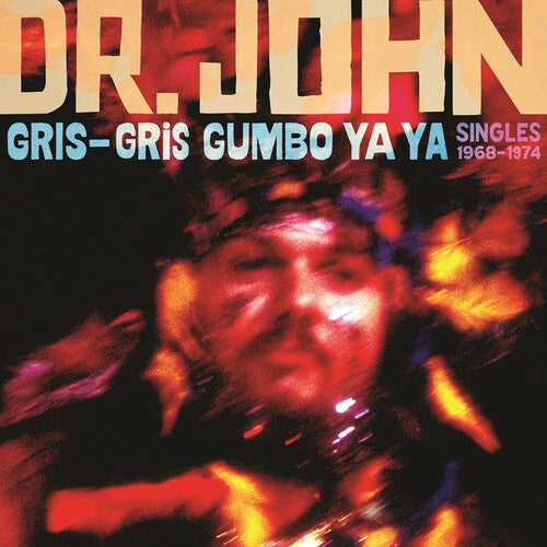 Gris-Gris Gumbo Ya Ya: Singles 1968-1974 -- DR John, LP