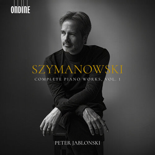 Szymanowski: Complete Pno Works Vol. 1 -- Peter Jablonski, CD