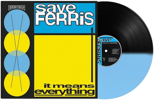 It Means Everything -- Save Ferris, LP