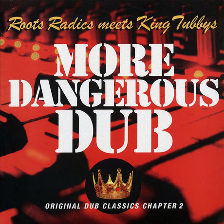 The Roots Radics, King Tubby - More Dangerous Dub: The Roots Radics Meet King Tubby - Vinyl LP, LP