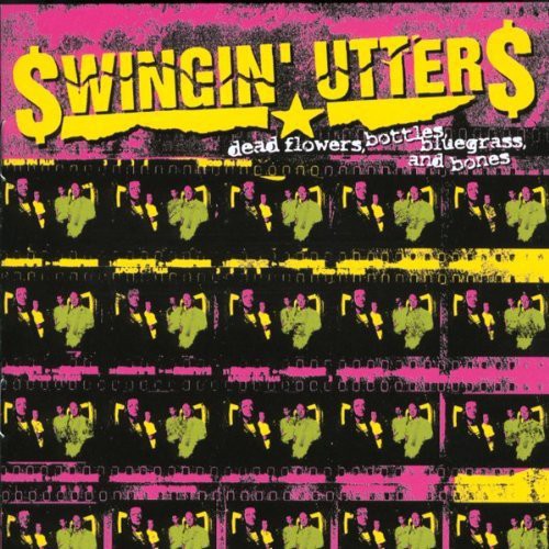 Dead Flowers Bottles Bluegrass & Bones -- Swingin' Utters, CD
