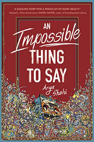 An Impossible Thing to Say -- Arya Shahi, Hardcover