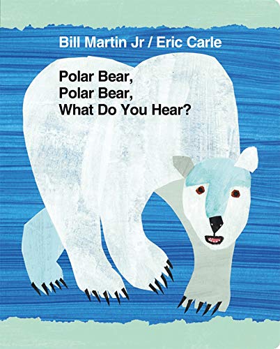 Polar Bear, Polar Bear, What Do You Hear? -- Bill Martin, Board Book
