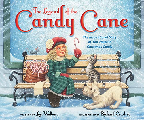 The Legend of the Candy Cane, Newly Illustrated Edition: The Inspirational Story of Our Favorite Christmas Candy -- Lori Walburg, Hardcover