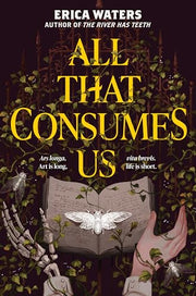 All That Consumes Us by Waters, Erica