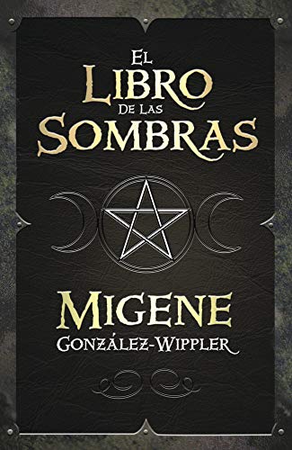 El Libro de Las Sombras = Book of Shadows -- Migene Gonz?lez-Wippler, Paperback