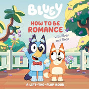 How to Be Romance with Bluey and Bingo: A Lift-The-Flap Book by Penguin Young Readers Licenses
