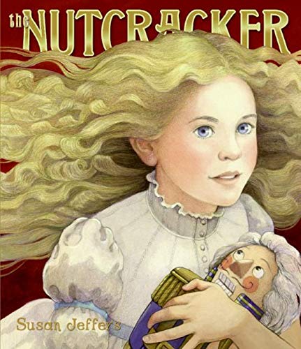 The Nutcracker: A Christmas Holiday Book for Kids -- Susan Jeffers, Hardcover