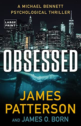 Obsessed: A Michael Bennett Thriller -- James Patterson, Paperback