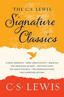 The C. S. Lewis Signature Classics: An Anthology of 8 C. S. Lewis Titles: Mere Christianity, the Screwtape Letters, Miracles, the Great Divorce, the P -- C. S. Lewis, Paperback