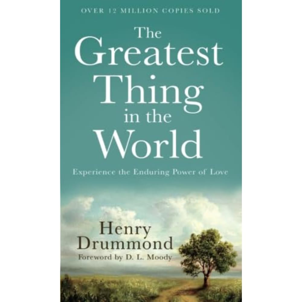 The Greatest Thing in the World: Experience the Enduring Power of Love by Drummond, Henry