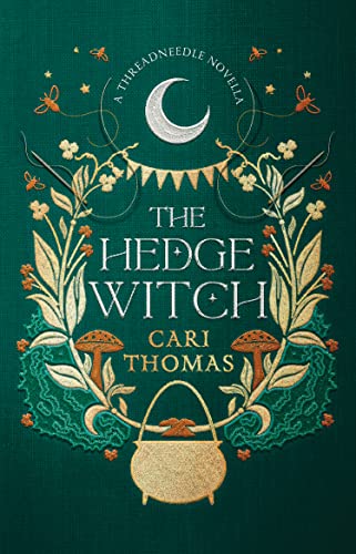 The Hedge Witch: A Threadneedle Novella -- Cari Thomas, Paperback
