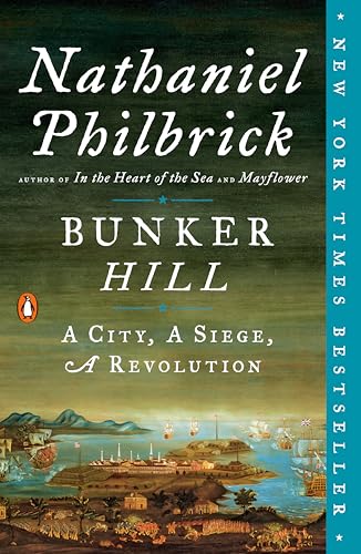 Bunker Hill: A City, a Siege, a Revolution by Philbrick, Nathaniel