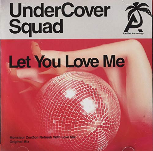 Let You Love Me -- Undercover Squad, CD