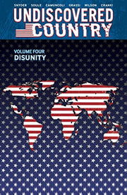 Undiscovered Country, Volume 4: Disunity by Soule, Charles