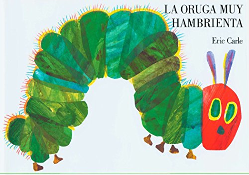 La Oruga Muy Hambrienta (the Very Hungry Caterpillar Spanish Edition): Spanish Board Book -- Eric Carle, Board Book