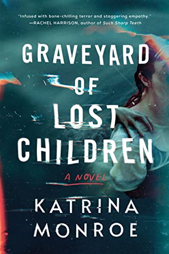 Graveyard of Lost Children -- Katrina Monroe, Paperback