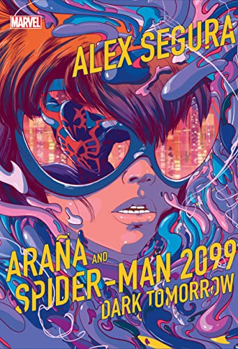 Araña and Spider-Man 2099: Dark Tomorrow -- Alex Segura, Hardcover