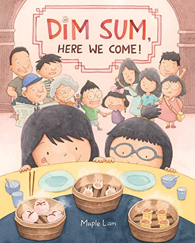 Dim Sum, Here We Come! -- Maple Lam, Hardcover