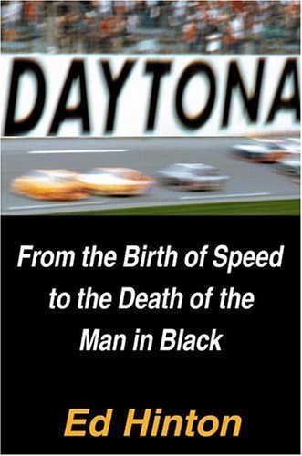 Used - Like New | Daytona: From the Birth of Speed to the Death of the Man in Black -- Ed Hinton, Hardcover