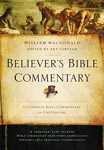 Believer's Bible Commentary -- William MacDonald, Hardcover