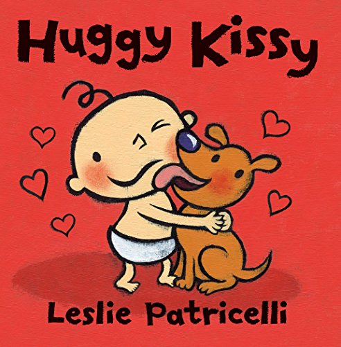 Huggy Kissy: (A Sweet Story about the Many Ways Families Show Love for Babies and Toddlers) -- Leslie Patricelli, Board Book