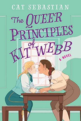 The Queer Principles of Kit Webb -- Cat Sebastian, Paperback