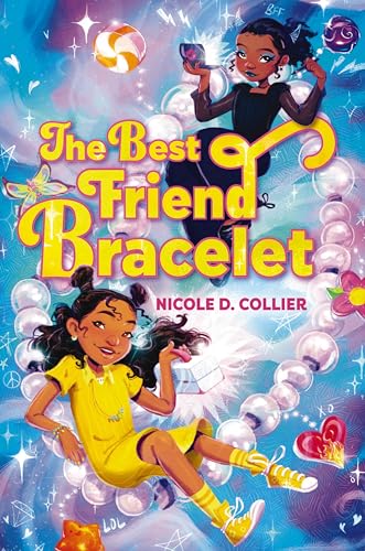 The Best Friend Bracelet by Collier, Nicole D.