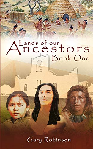 Lands of our Ancestors Book One -- Gary Robinson, Paperback