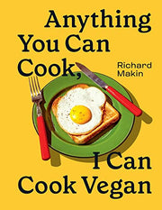 Anything You Can Cook, I Can Cook Vegan by Makin, Richard