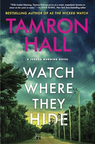 Watch Where They Hide: A Jordan Manning Novel by Hall, Tamron