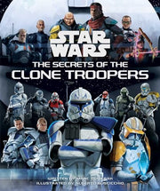 Star Wars: The Secrets of the Clone Troopers by Sumerak, Marc