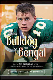 From Bulldog to Bengal: The Joe Burrow Story Through the Eyes of His Hometown by Burson, Scott