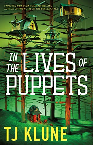 In the Lives of Puppets -- Tj Klune, Hardcover