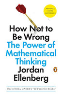 How Not to Be Wrong: The Power of Mathematical Thinking -- Jordan Ellenberg, Paperback