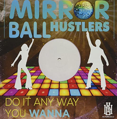 Do It Any Way You Wanna -- Mirror Ball Hustlers, CD