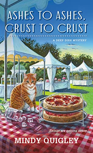 Ashes to Ashes, Crust to Crust: A Deep Dish Mystery -- Mindy Quigley, Mass Market Paperbound
