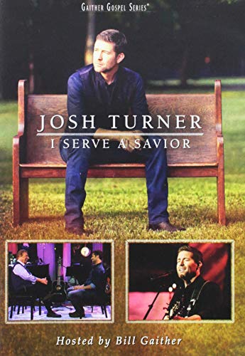 I Serve A Savior -- Josh Turner, DVD