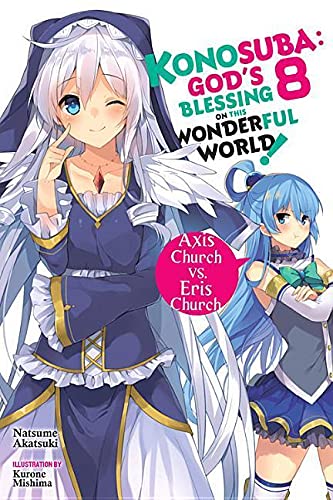 Konosuba: God's Blessing on This Wonderful World!, Vol. 8 (Light Novel): Axis Church vs. Eris Church -- Natsume Akatsuki, Paperback