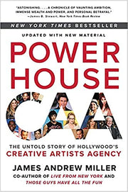 Powerhouse: The Untold Story of Hollywood's Creative Artists Agency by Miller, James Andrew